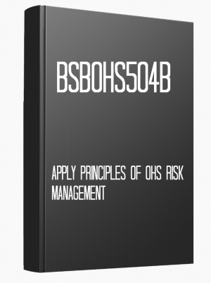 BSBOHS504B Apply principles of OHS risk management