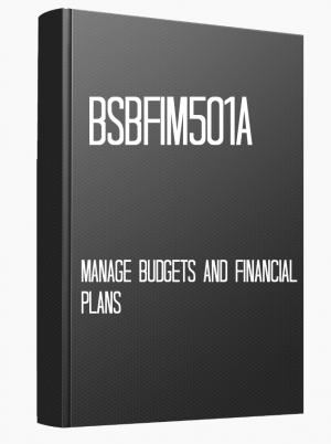BSBFIM501A Manage budgets and financial plans