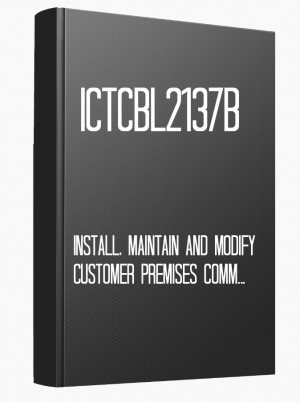 ICTCBL2137B Install, maintain and modify customer premises communications cabling: ACMA Open Rule