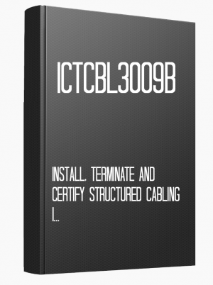 ICTCBL3009B Install, terminate and certify structured cabling installation
