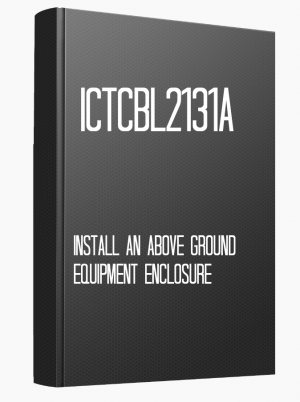 ICTCBL2131A Install an above ground equipment enclosure