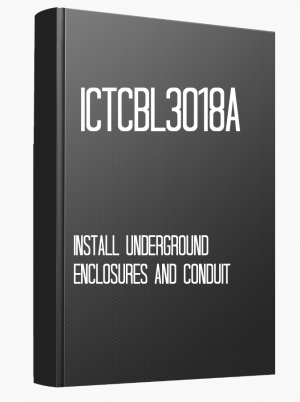 ICTCBL3018A Install underground enclosures and conduit
