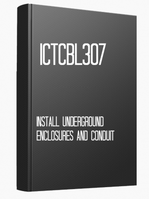 ICTCBL307 Install underground enclosures and conduit