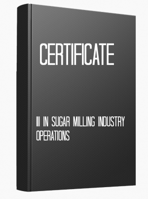 FDF31012 Cert III in Sugar Milling Industry Operations