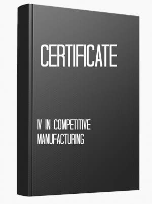 MSA41108 Cert IV in Competitive Manufacturing