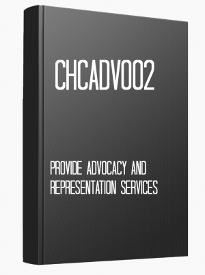 CHCADV002 Provide advocacy and representation services