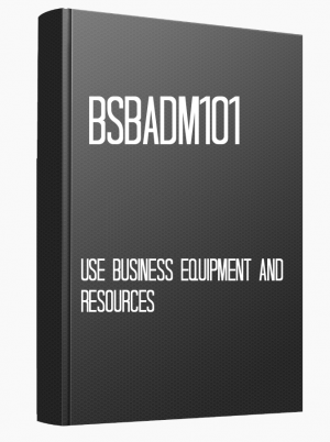 BSBADM101 Use business equipment and resources