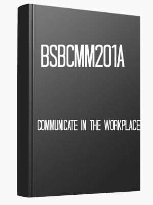 BSBCMM201A Communicate in the workplace