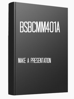 BSBCMM401A Make a presentation