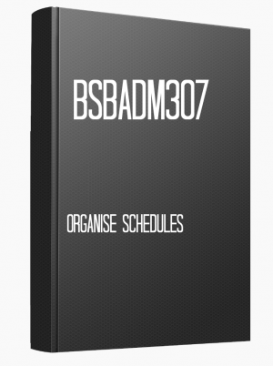 BSBADM307 Organise schedules