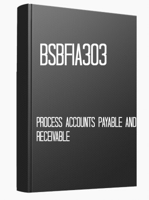 BSBFIA303 Process accounts payable and receivable