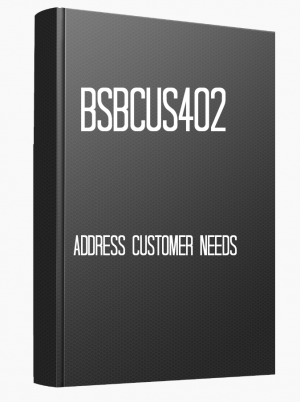 BSBCUS402 Address customer needs