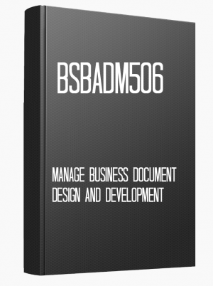 BSBADM506 Manage business document design and development