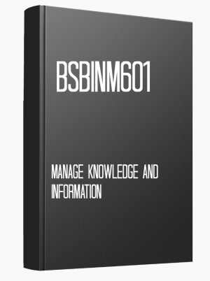 BSBINM601 Manage knowledge and information