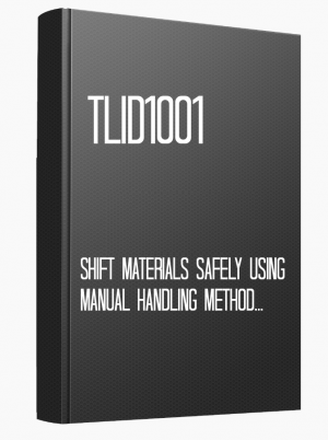 TLID1001 Shift materials safely using manual handling methods