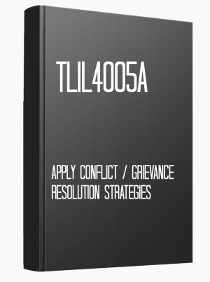 TLIL4005A Apply conflict/grievance resolution strategies
