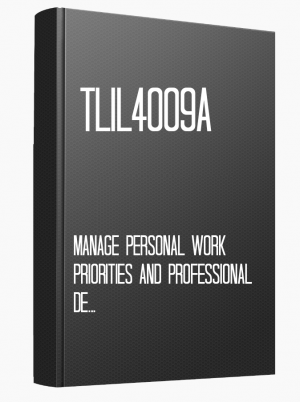 TLIL4009A Manage personal work priorities and professional development