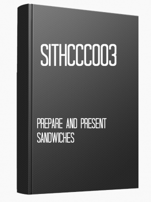 SITHCCC003 Prepare and present sandwiches
