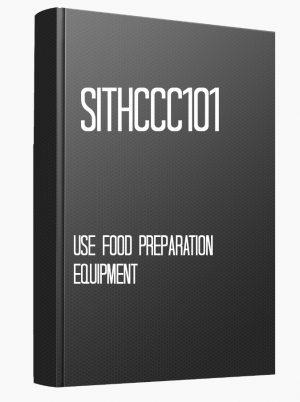SITHCCC101 Use food preparation equipment