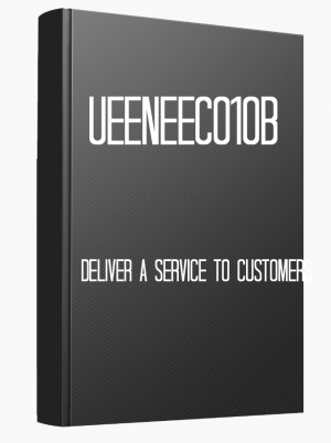 UEENEEC010B Deliver a service to customers