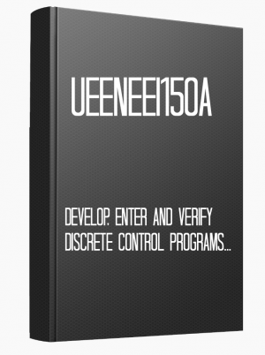 UEENEEI150A Develop, enter and verify discrete control programs for programmable controllers