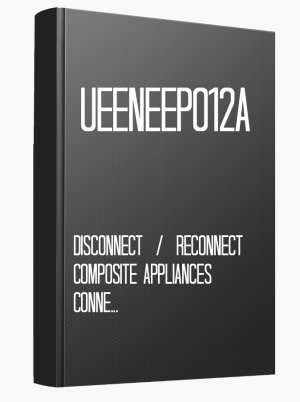 UEENEEP012A Disconnect / reconnect composite appliances connected to low voltage installation wiring