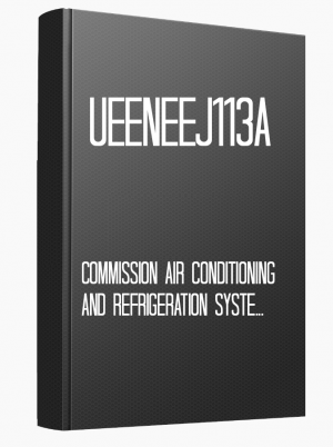 UEENEEJ113A Commission air conditioning and refrigeration systems