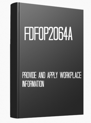 FDFOP2064A Provide and apply workplace information