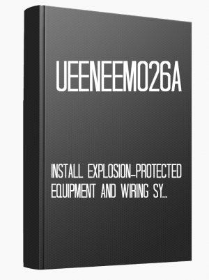 UEENEEM026A Install explosion-protected equipment and wiring systems -pressurisation