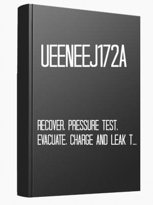 UEENEEJ172A Recover, pressure test, evacuate, charge and leak test refrigerants - split systems