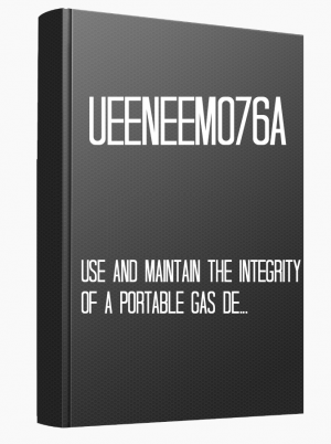 UEENEEM076A Use and maintain the integrity of a portable gas detection device