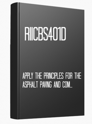 RIICBS401D Apply the principles for the asphalt paving and compaction