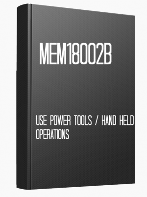 MEM18002B Use power tools/hand held operations