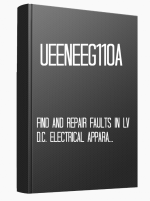 UEENEEG110A Find and repair faults in LV D.C. electrical apparatus and circuits