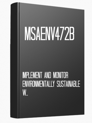 MSAENV472B Implement and monitor environmentally sustainable work practices