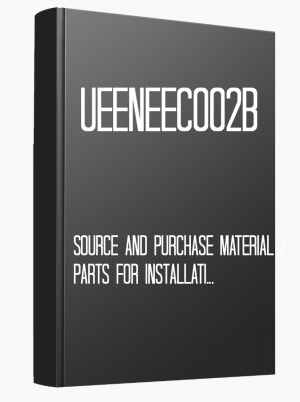 UEENEEC002B Source and purchase material/parts for installation or service jobs