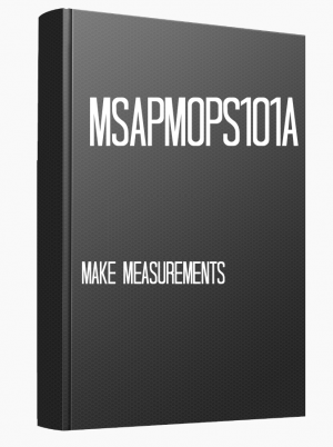 MSAPMOPS101A Make measurements