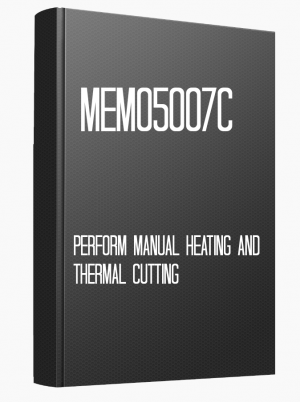 MEM05007C Perform manual heating and thermal cutting