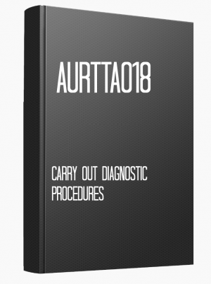 AURTTA018 Carry out diagnostic procedures