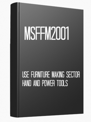 MSFFM2001 Use furniture making sector hand and power tools