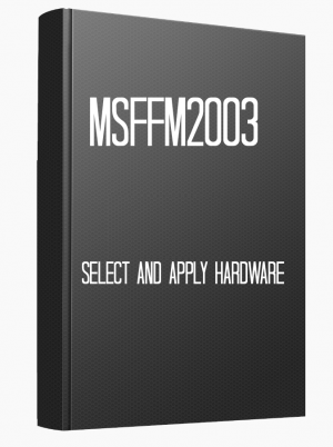 MSFFM2003 Select and apply hardware