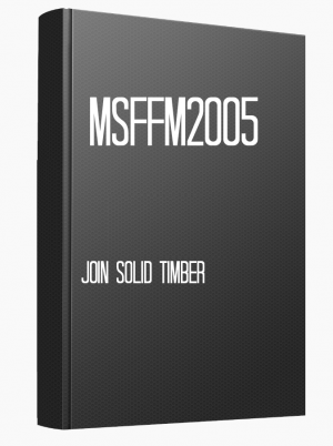 MSFFM2005 Join solid timber