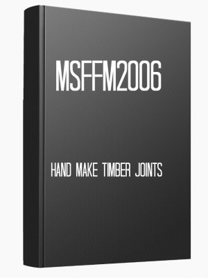 MSFFM2006 Hand make timber joints