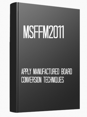 MSFFM2011 Apply manufactured board conversion techniques