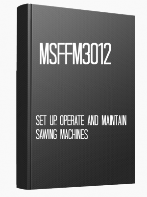 MSFFM3012 Set up, operate and maintain sawing machines